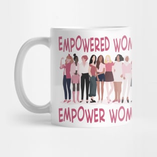 Empowered Women Empower Women Mug